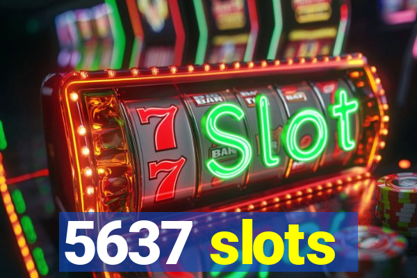 5637 slots